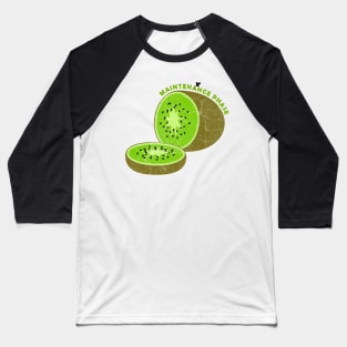 kiwi maintenance phase Baseball T-Shirt